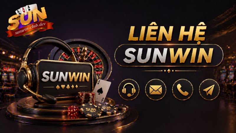 Các kênh liên hệ Sunwin mới nhất dành cho game thủ