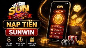 Nạp tiền Sunwin hỗ trợ đa dạng qua nhiều kênh