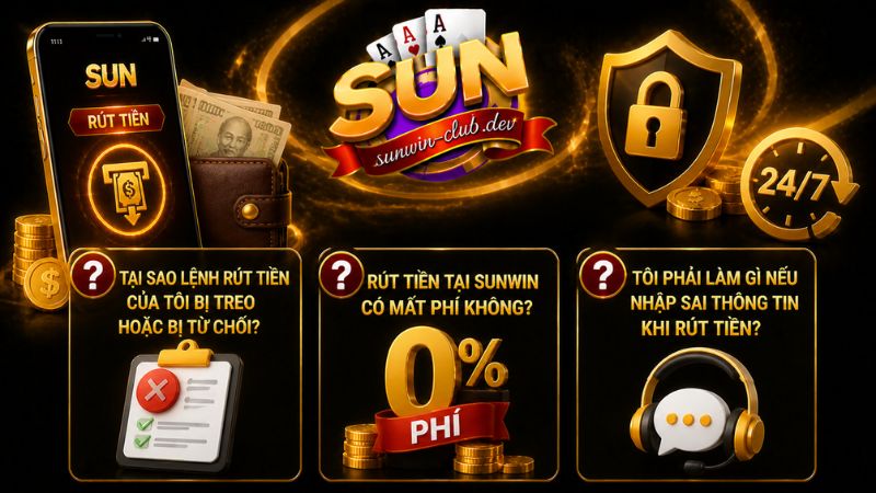 Một số câu hỏi thường gặp khi rút tiền Sunwin