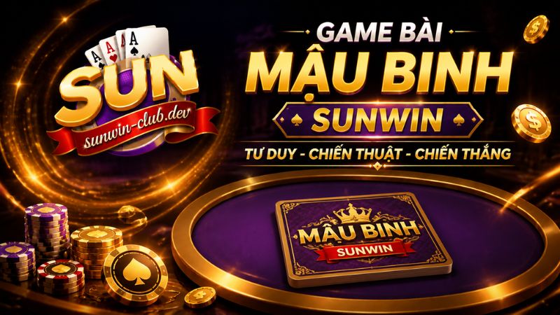 Game bài Mậu Binh Sunwin là biến thể bài Tây 52 lá