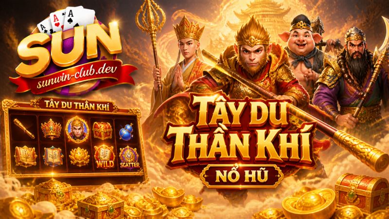 Đôi nét về game nổ hũ Tây Du Thần Khí Sunwin