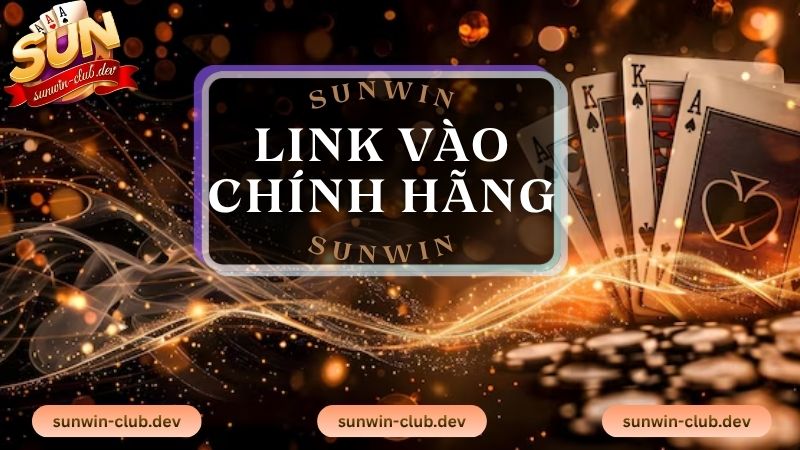 Cập nhật Link vào Sunwin chính hãng mới nhất 2026
