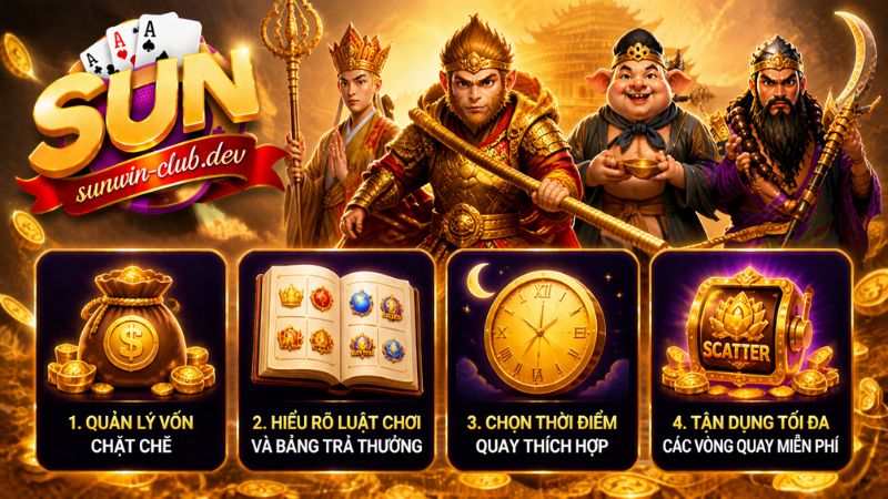 Mẹo quay nổ hũ Tây Du Thần Khí Sunwin hiệu quả