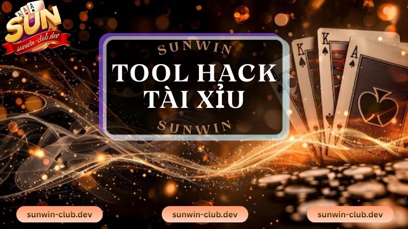 Tool hack Tài Xỉu Sunwin là công cụ hỗ trợ